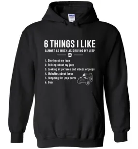 6 Things I Like Almost As Much As Driving My Jeep T Shirt Hoodie