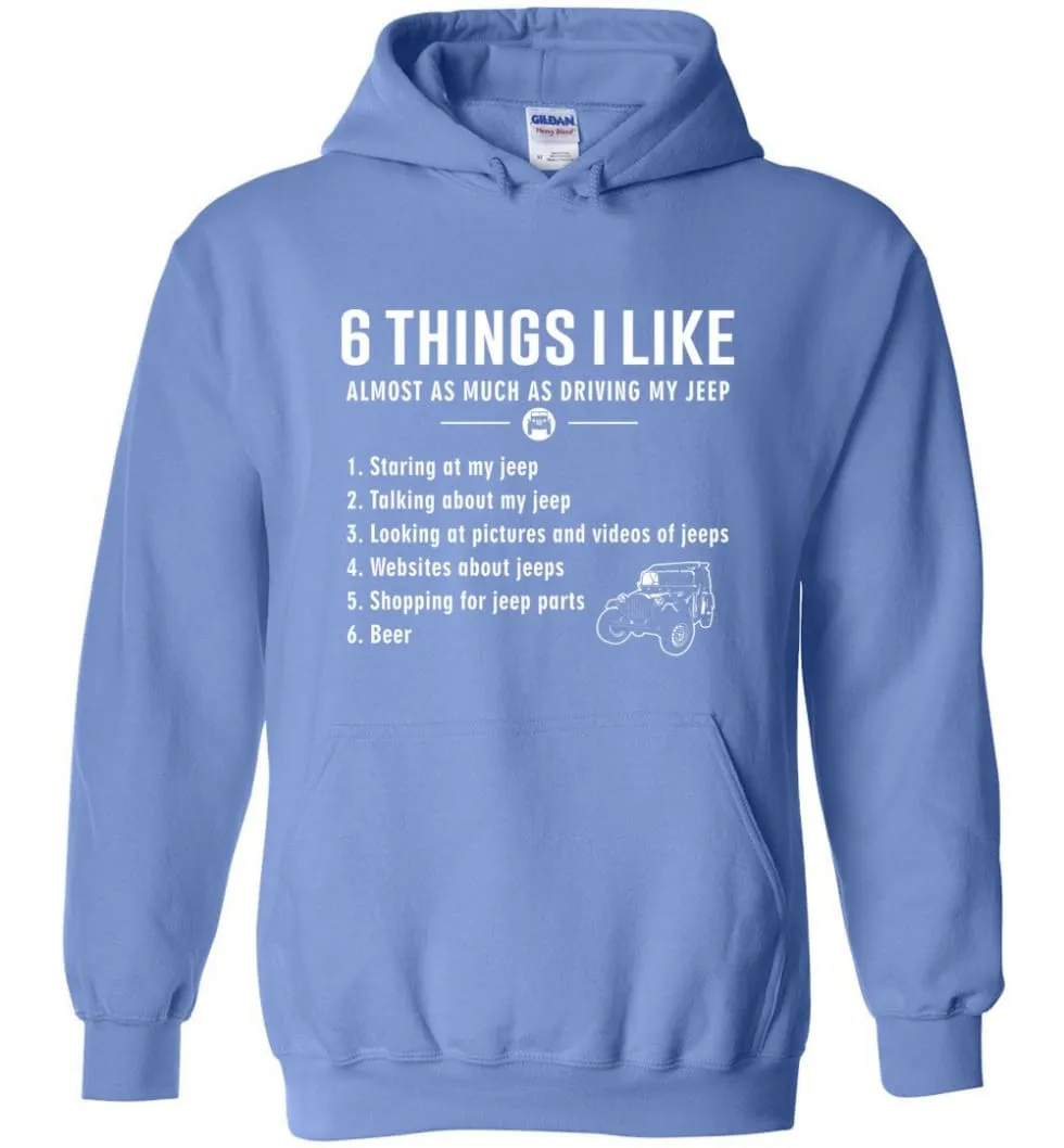 6 Things I Like Almost As Much As Driving My Jeep T Shirt Hoodie