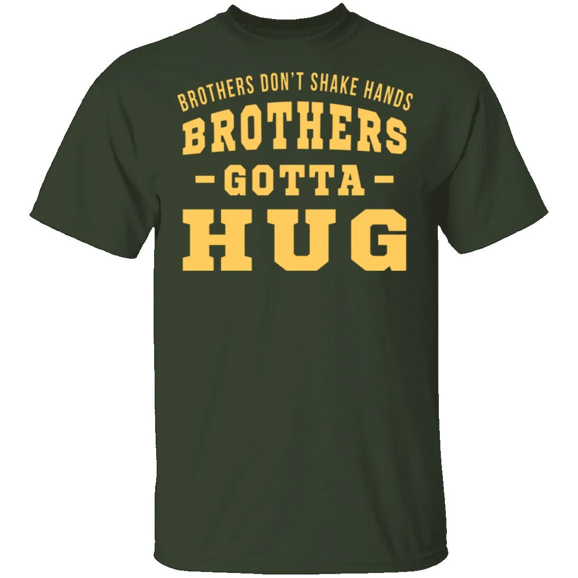 Brothers Gotta Hug T-Shirt